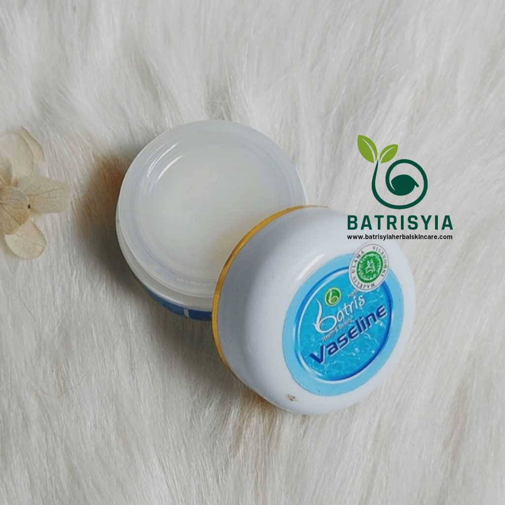 MANFAAT VASELINE BATRISYIA